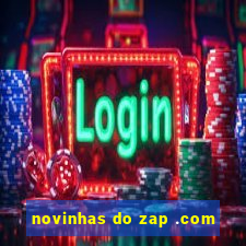 novinhas do zap .com